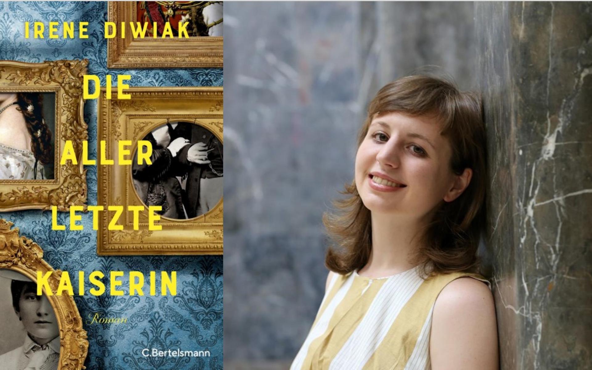 Irene Diwiak "Die allerletzte Kaiserin"